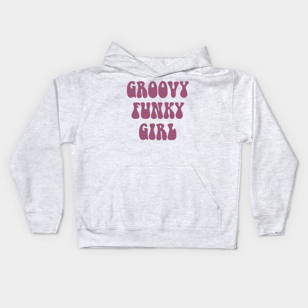 Groovy Funky Girl Kids Hoodie by HighBrowDesigns